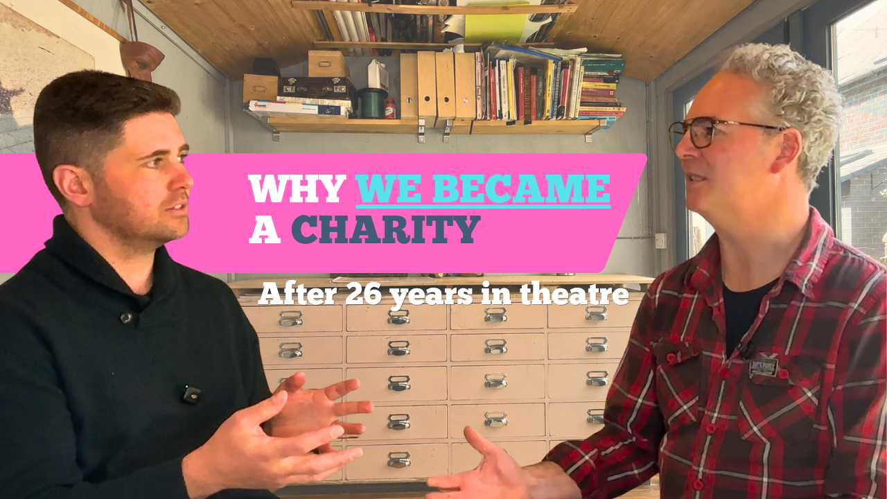 Why we became a charity after 26 years in theatre thumbnail